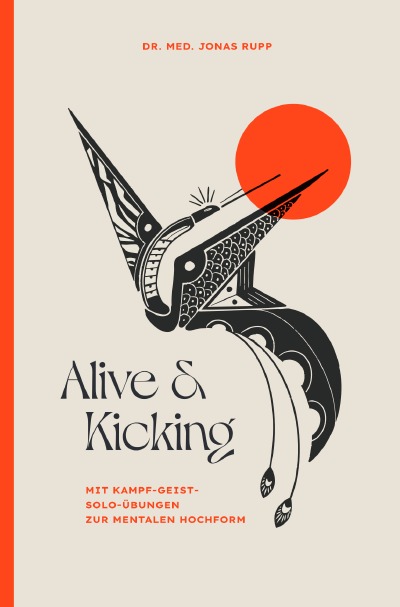 'Cover von Alive and Kicking – Mit Kampf-Geist-Solo-Übungen zur mentalen Hochform'-Cover