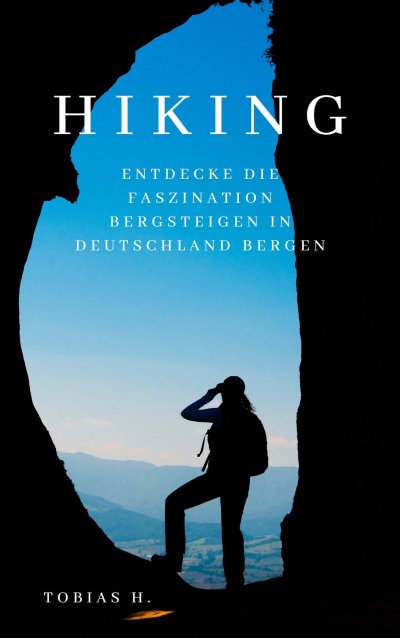 'Cover von Hiking – Entdecke die Faszination des Bergsteigens in Deutschland'-Cover