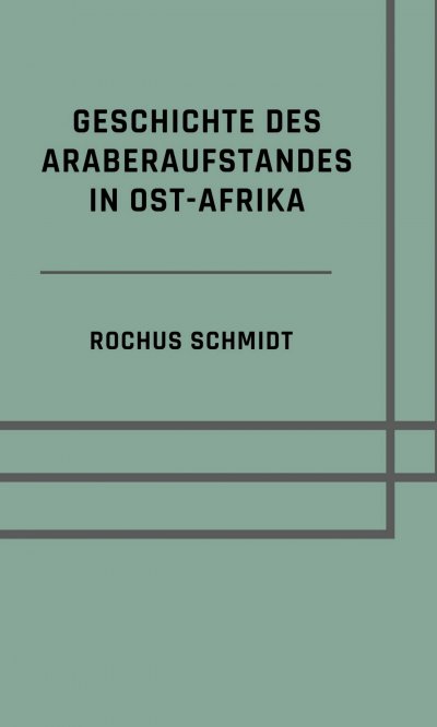 'Cover von Geschichte des Araberaufstandes in Ost-Afrika'-Cover
