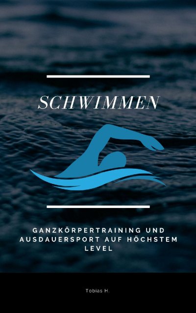 'Cover von Schwimmen – Ganzkörpertraining und Ausdauersport auf höchstem Level'-Cover