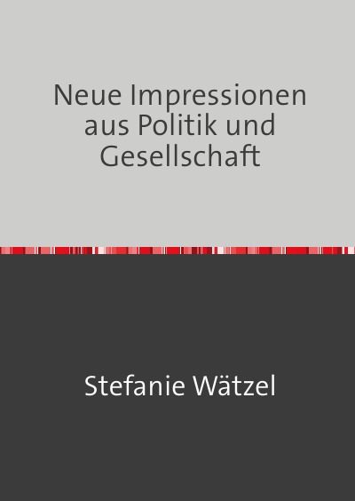 'Cover von Neue Impressionen aus Politik und Gesellschaft'-Cover