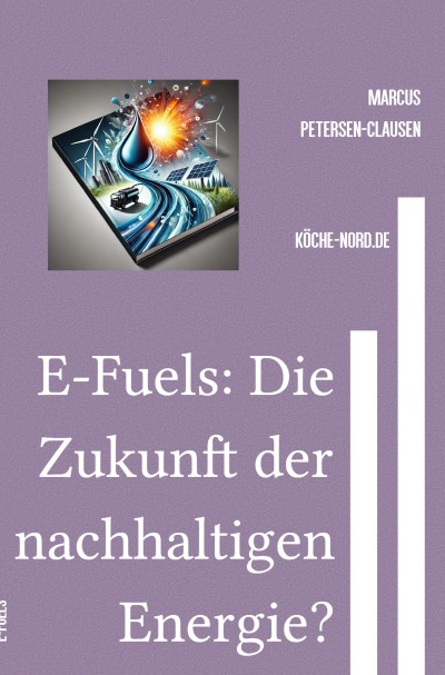 'Cover von E-Fuels: Die Zukunft der nachhaltigen Energie?'-Cover