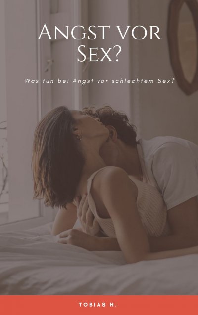 'Cover von Angst vor Sex? Was tun bei Angst vor schlechtem Sex?'-Cover