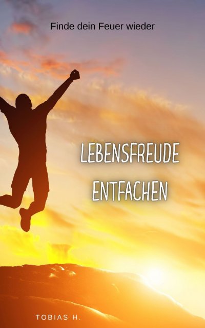 'Cover von Lebensfreude entfachen – finde dein Feuer wieder'-Cover