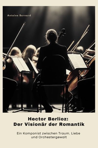 'Cover von Hector Berlioz:  Der Visionär der  Romantik'-Cover