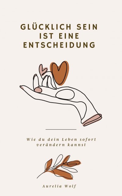 'Cover von Glücklich sein ist eine Entscheidung'-Cover