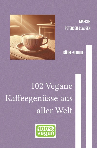 'Cover von 102 Vegane Kaffeegenüsse aus aller Welt'-Cover