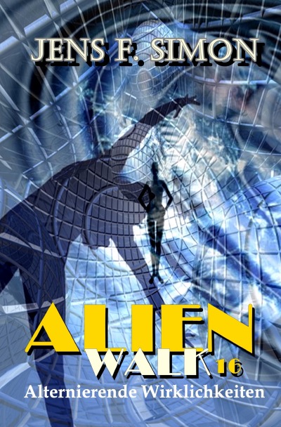 'Cover von Alternierende Wirklichkeiten (AlienWalk 16)'-Cover