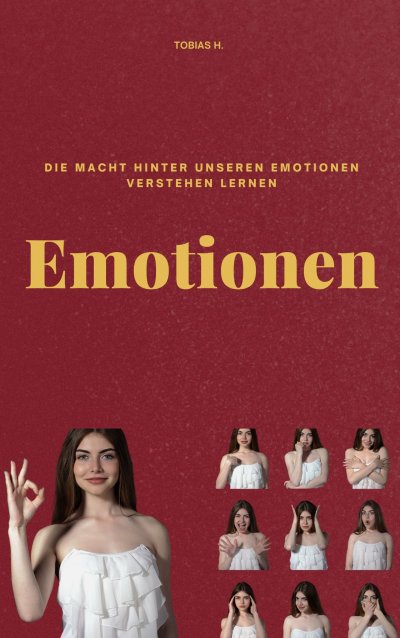 'Cover von Emotionen – die Macht hinter unseren Emotionen verstehen lernen'-Cover