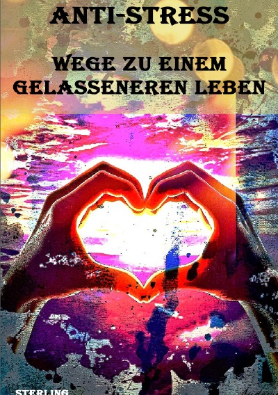 'Cover von Anti-Stress I Wege zu einem gelasseneren Leben'-Cover