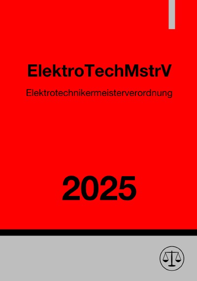 'Cover von Elektrotechnikermeisterverordnung – ElektroTechMstrV 2025'-Cover