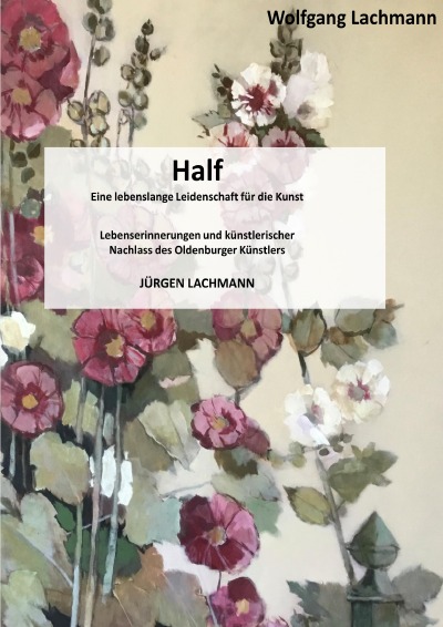 'Cover von Half, eine lebenslange Leidenschaft für die Kunst.'-Cover