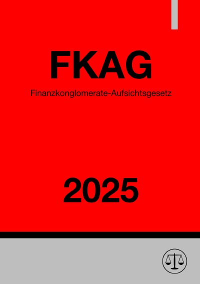 'Cover von Finanzkonglomerate-Aufsichtsgesetz – FKAG 2025'-Cover