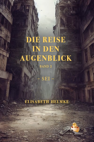 'Cover von Die Reise in den Augenblick Band 2 -Sei-'-Cover