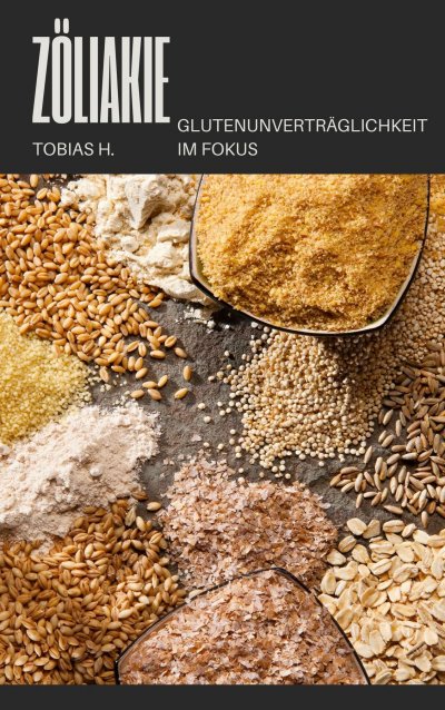 'Cover von Zöliakie – Glutenunverträglickeit im Fokus'-Cover