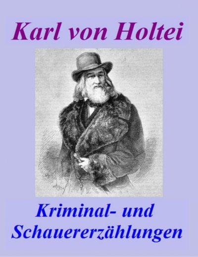 'Cover von Kriminal- und Schauererzählungen – Karl von Holtei [1798 – 1880].'-Cover