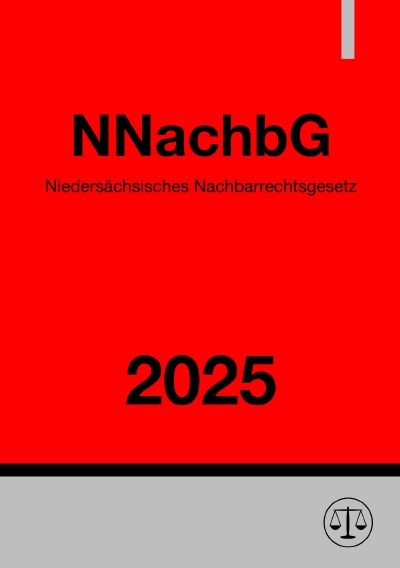 'Cover von Niedersächsisches Nachbarrechtsgesetz – NNachbG 2025'-Cover