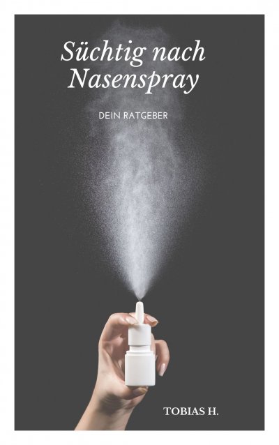 'Cover von Süchtig nach Nasenspray – dein Ratgeber'-Cover