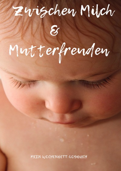 'Cover von Zwischen Milch&Mutterfreuden'-Cover