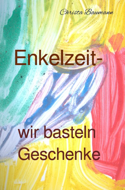 'Cover von Enkelzeit- wir basteln Geschenke'-Cover
