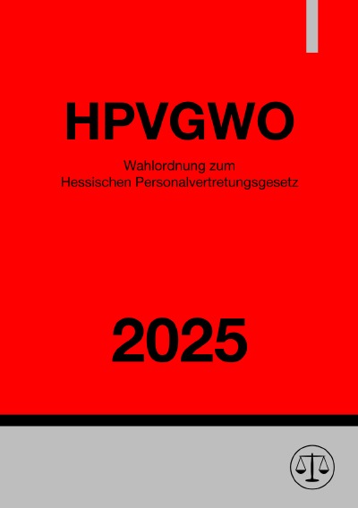 'Cover von Wahlordnung zum Hessischen Personalvertretungsgesetz – HPVGWO 2025'-Cover