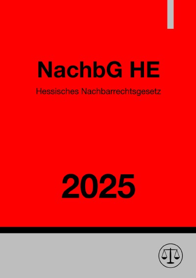 'Cover von Hessisches Nachbarrechtsgesetz – NachbG HE 2025'-Cover