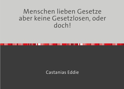 'Cover von Menschen lieben Gesetze aber keine Gesetzlosen, oder doch!'-Cover