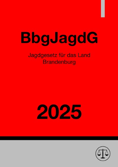 'Cover von Jagdgesetz für das Land Brandenburg – BbgJagdG 2025'-Cover