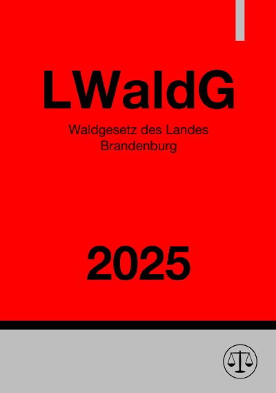 'Cover von Waldgesetz des Landes Brandenburg – LWaldG 2025'-Cover