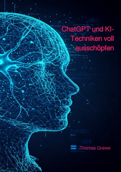 'Cover von ChatGPT und KI-Techniken voll ausschöpfen'-Cover