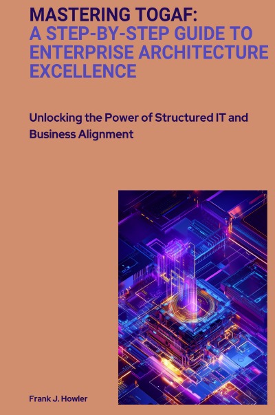 'Cover von Mastering TOGAF:  A Step-by-Step Guide to Enterprise Architecture Excellence'-Cover