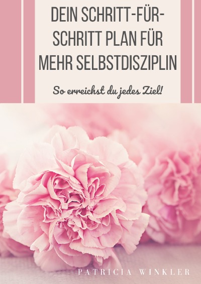 'Cover von Dein Schritt-für-Schritt Plan für mehr Selbstdisziplin!'-Cover