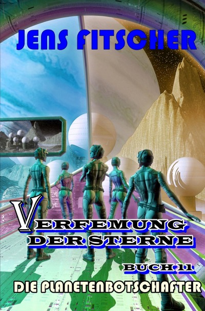 'Cover von Die Planetenbotschafter (Verfemung der Sterne 11)'-Cover