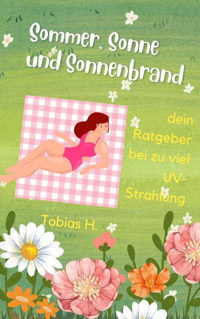 'Cover von Sommer, Sonne, Sonnenbrand – dein Ratgeber bei zu viel UV-Strahlung'-Cover