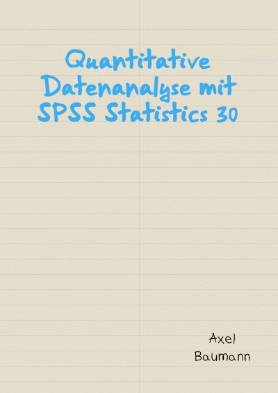 'Cover von Quantitative Datenanalyse mit SPSS Statistics 30'-Cover