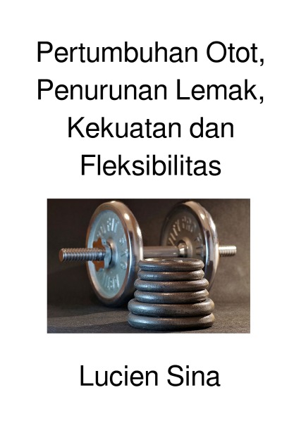 'Cover von Pertumbuhan Otot, Penurunan Lemak, Kekuatan dan Fleksibilitas'-Cover
