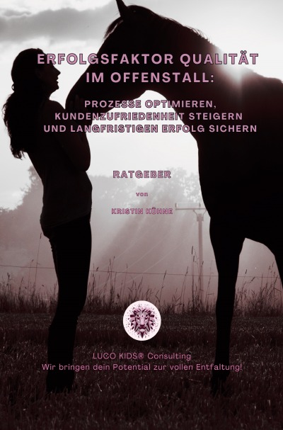 'Cover von Erfolgsfaktor Qualität im Offenstall: Prozesse optimieren, Kundenzufriedenheit steigern und langfristigen Erfolg sichern'-Cover