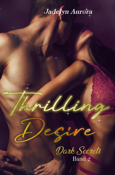 'Cover von Thrilling Desire – Dark Secrets Band 2'-Cover