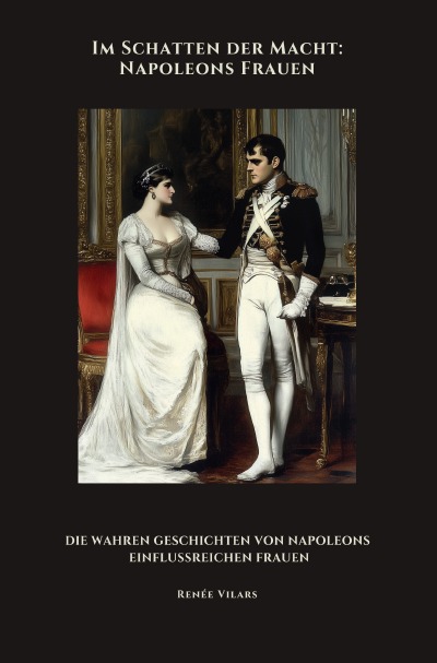 'Cover von Im Schatten der Macht: Napoleons Frauen'-Cover