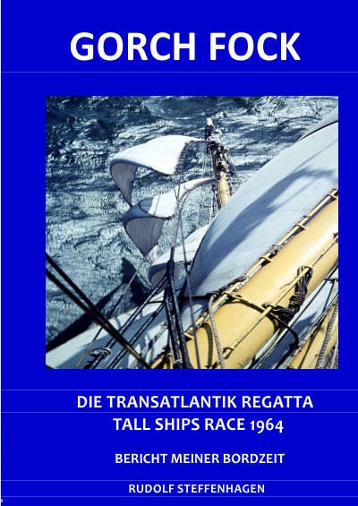 'Cover von Gorch Fock  Transatlantikregatta  Tall Ships Race 1964  Bericht meiner Bordzeit'-Cover