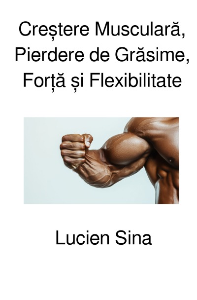 'Cover von Creștere Musculară, Pierdere de Grăsime, Forță și Flexibilitate'-Cover
