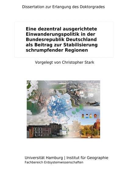 'Cover von Eine de­zen­tral aus­ge­rich­tete  Ein­wan­de­rungs­poli­tik in der  Bun­des­re­pu­blik Deut­sch­land als Beitrag zur Stabilisierung  schrum­pfen­der Re­gio­nen'-Cover