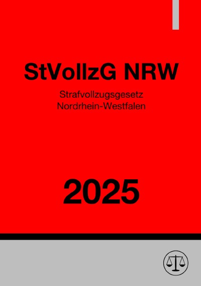 'Cover von Strafvollzugsgesetz Nordrhein-Westfalen – StVollzG NRW 2025'-Cover
