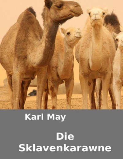 'Cover von Karl May – Die Sklavenkarawane.'-Cover