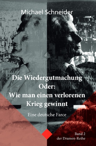 'Cover von Die Wiedergutmachung Oder: Wie man einen verlorenen Krieg gewinnt'-Cover