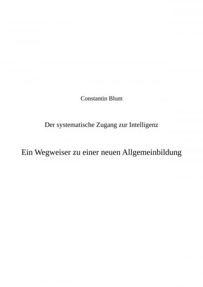 'Cover von Der systematische Zugang zur Intelligenz. Ein Wegweiser zu einer neuen Allgemeinbildung'-Cover