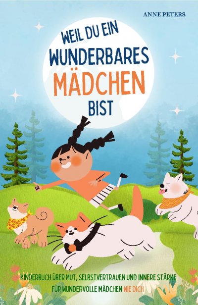 'Cover von Weil du ein wunderbares Mädchen bist – Kinderbuch über Mut, Selbstvertrauen und innere Stärke für wundervolle Mädchen wie dich'-Cover