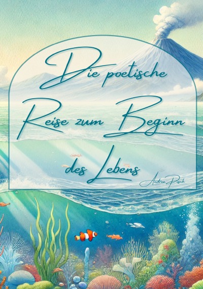 'Cover von Die poetische Reise zum Beginn des Lebens'-Cover