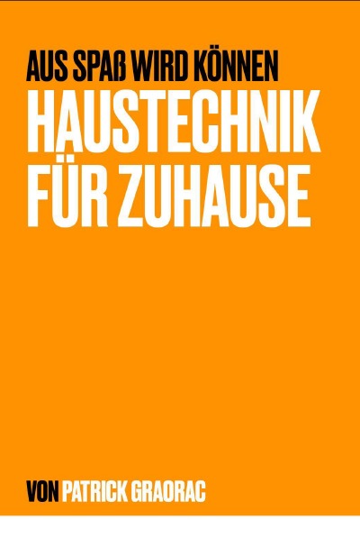 'Cover von Aus Spaß wird Können – Haustechnik für Zuhause'-Cover