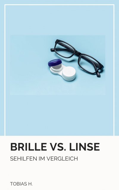 'Cover von Brille vs. Linse – Sehhilfen im Vergleich'-Cover